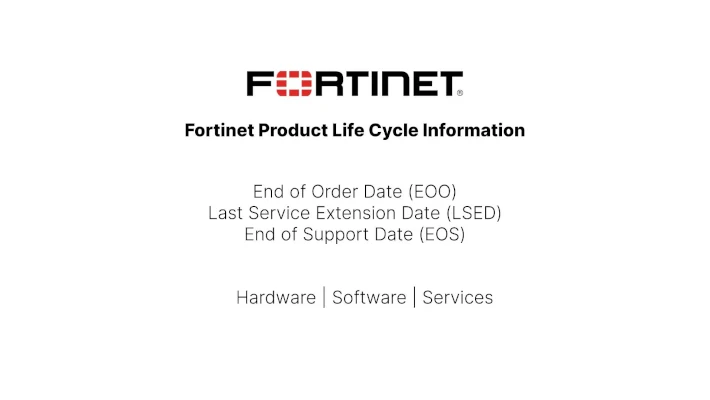Fortinet Product Lifecycle Information at it4trade.com